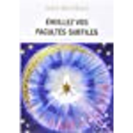 Éveillez vos facultés subtiles