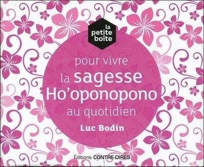La petite boite pour vivre la sagesse Ho'oponopono au quotidien