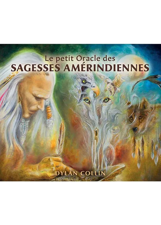 Le petit Oracle des Sagesses amérindiennes