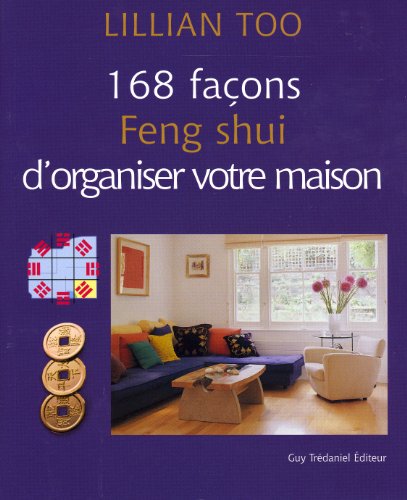[L296] 168 façons Feng Shui d'organiser votre maison