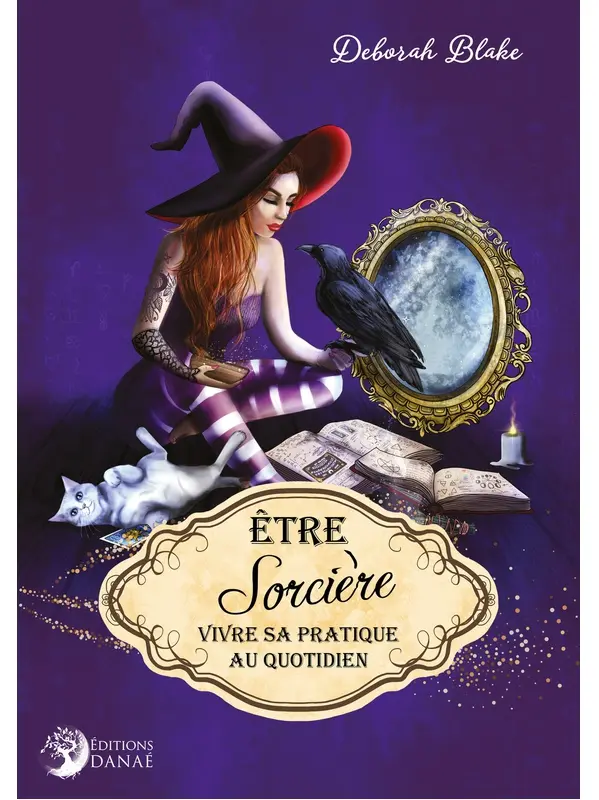 Etre sorcière, vivre sa pratique au quotidien 