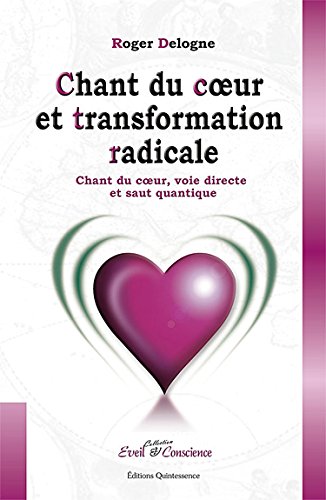 Chant du coeur et transformation radicale