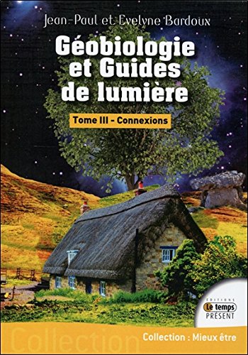 [L662] Géobiologie et guides de lumière Tome III 