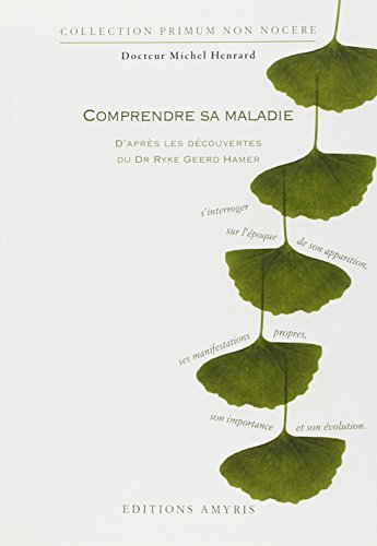 Comprendre sa maladie d'après les découvertes du Dr. Ryke Geerd Hamer
