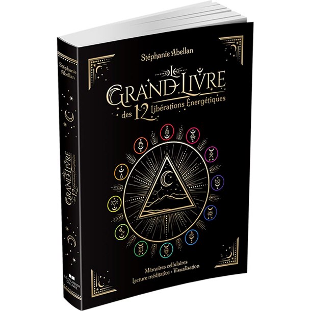 Le grand livre des 12 libérations énergétiques