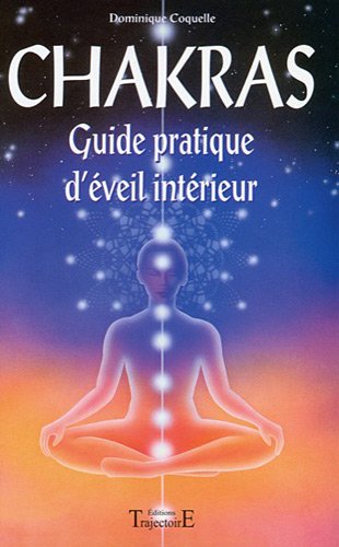 Chakras: guide pratique d'éveil intérieur 