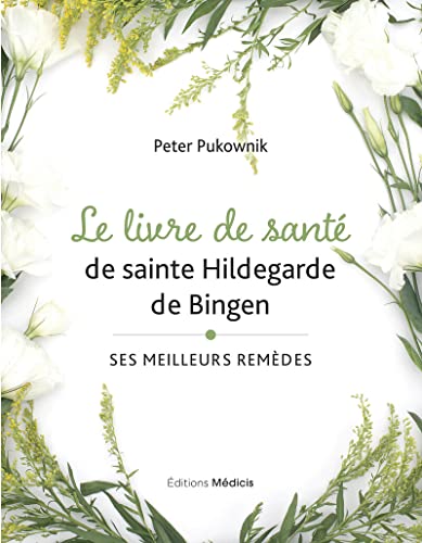 Le livre de la santé de Sainte Hildegarde de Bingen