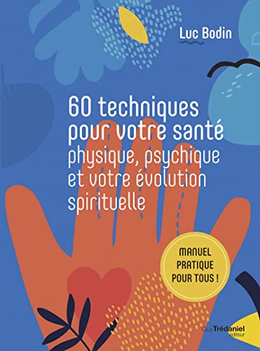 [L978] 60 techniques pour votre santé physique, psychique et votre évolution spirituelle