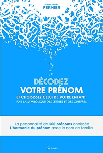Décodez votre prénom et choisissez celui de votre enfant par la symbolique des lettres et des chiffres