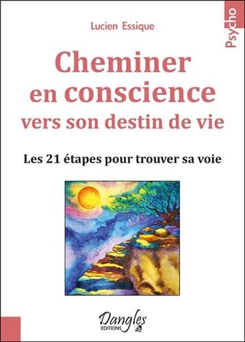 Cheminer en conscience vers son destin de vie
