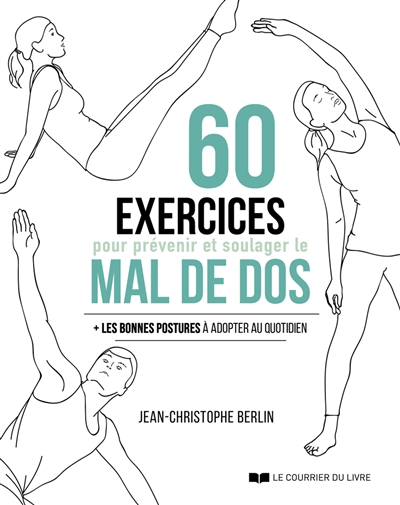 60 exercices pour prévenir et soulager le mal de dos