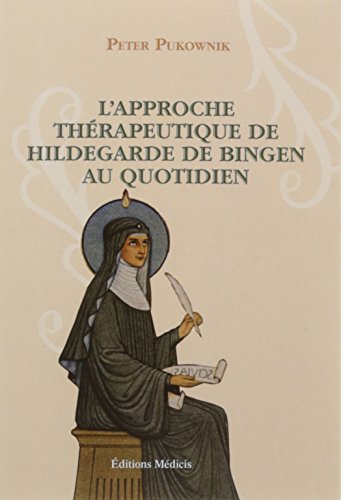 L'approche thérapeutique d'Hildegarde de Bingen au quotidien 