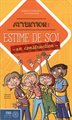 Attention: Estime de soi en construction