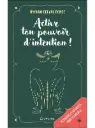 Active ton pouvoir d’intention !