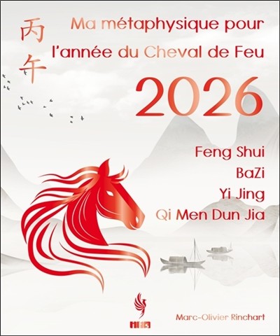 Ma métaphysique pour l'année du Cheval de Feu 2026