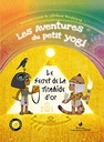 Les Aventures du petit yogi: Le secret de la pyramide d'or