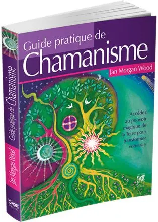 Guide pratique de Chamanisme