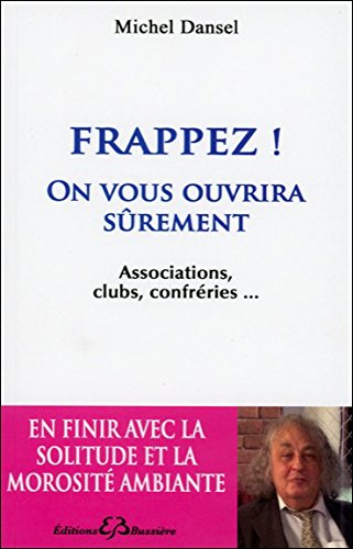 Frappez ! On vous ouvrira sûrement