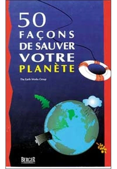 50 façons de sauver notre planète