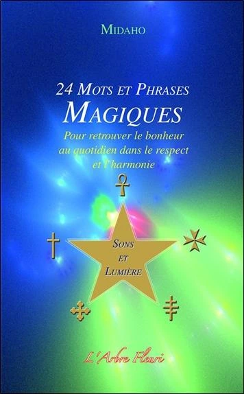 24 mots et phrases magiques pour retrouver le bonheur au quotidien dans le respect et l'harmonie