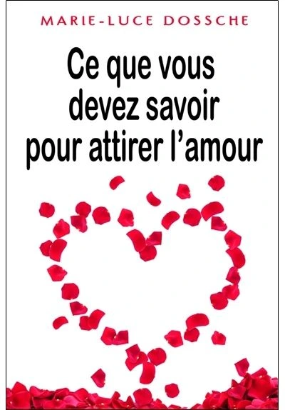 Ce que vous devez savoir pour attirer l'amour