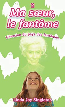 Ma soeur, le fantôme - L'évasion du pays des fantômes