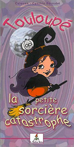 Touloupé - La petite sorcière catastrophe
