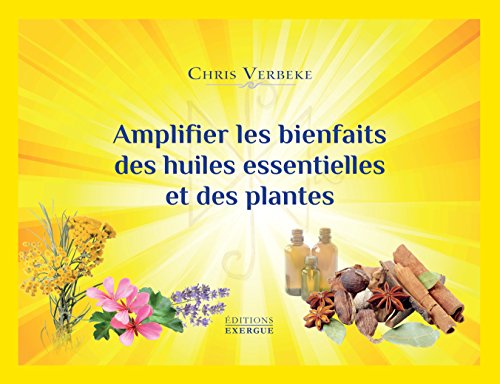 Amplifier les bienfaits des huiles essentielles et des plantes