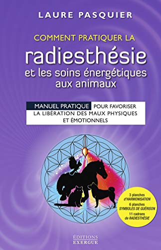 Comment pratiquer la radiesthésie et les soins énergétiques aux animaux