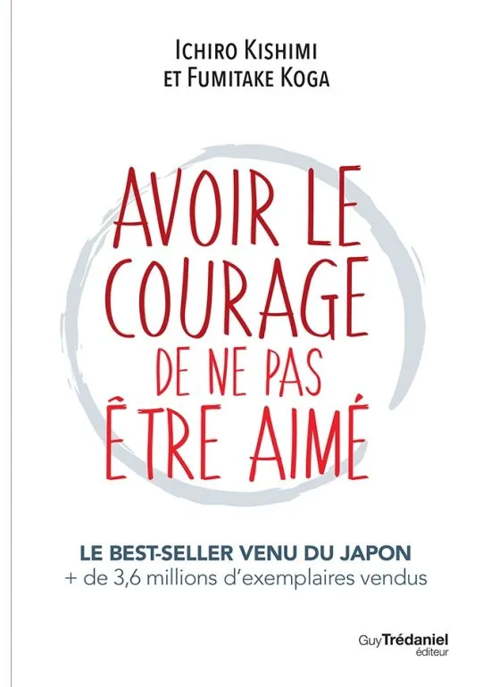 Avoir le courage de ne pas être aimé