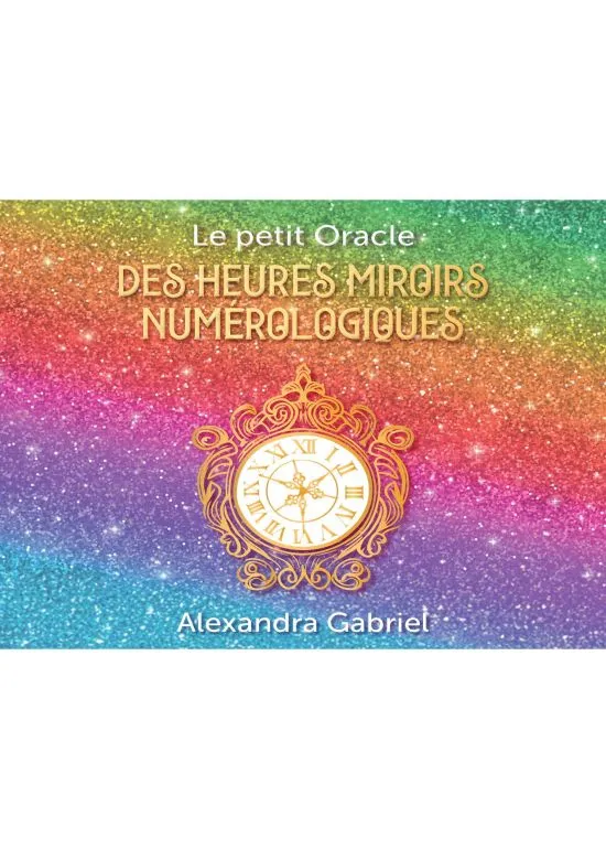 Le petit Oracle des Heures miroirs numérologiques