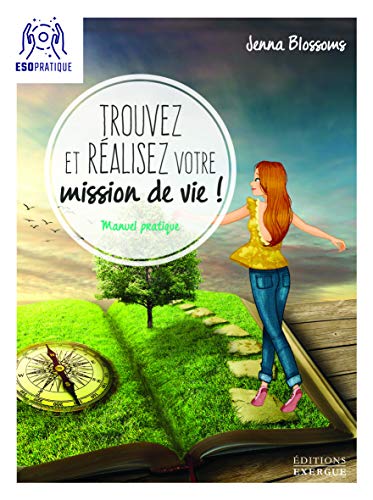 Trouvez et réalisez votre mission de vie
