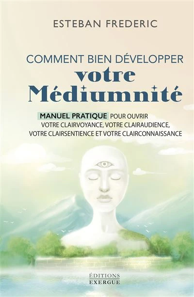 Comment bien développer votre Médiumnité