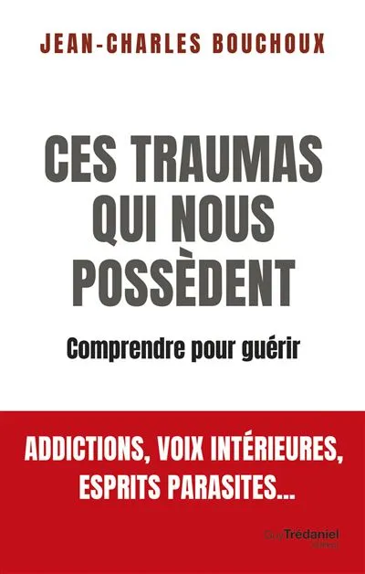 Ces traumas qui nous possèdent