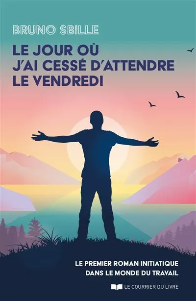Le jour où j’ai cessé d’attendre le vendredi